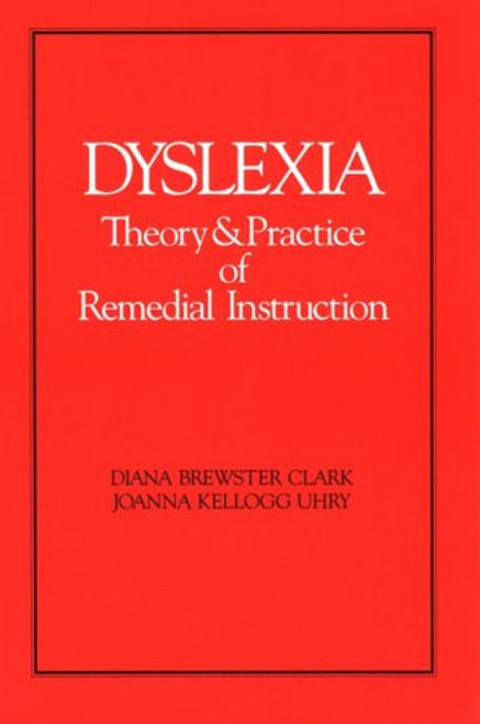 Dyslexia: Theory & Practice of Remedial Instruction