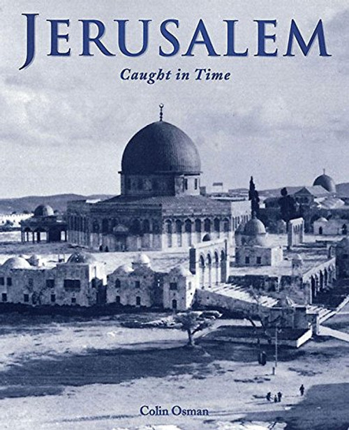Jerusalem: Caught in Time (Caught in Time Great Photographic Archives)