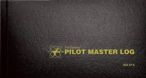 The Standard Pilot Master Log: ASA-SP-6 (Standard Pilot Logbooks) The Standard Pilot Master Log: ASA-SP-6 (Standard Pilot Logbooks)