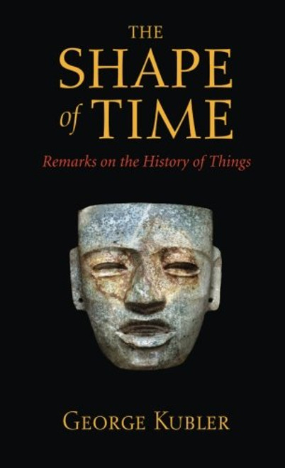 The Shape of Time: Remarks on the History of Things