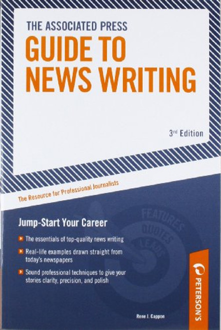Associated Press Guide to News Writing: The Resource for Professional Journalists Associated Press Guide to News Writing: The Resource for Professional Journalists