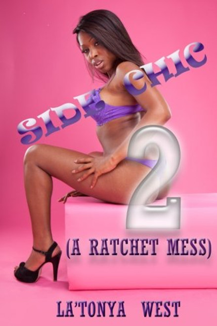 Side Chic 2: (A Ratchet Mess)