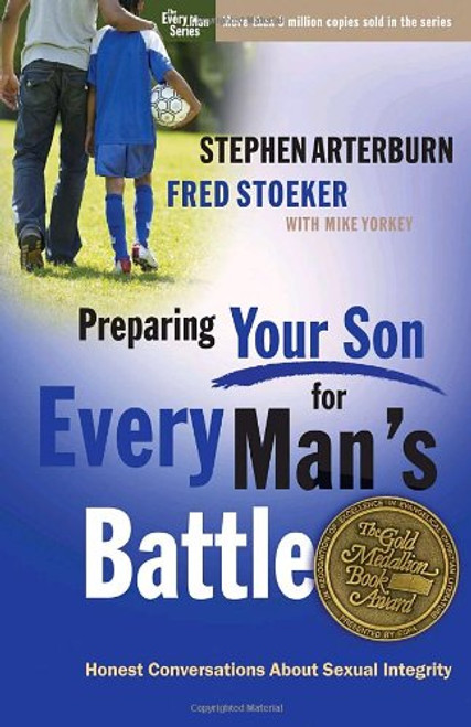 Preparing Your Son for Every Man's Battle: Honest Conversations About Sexual Integrity (The Every Man Series)