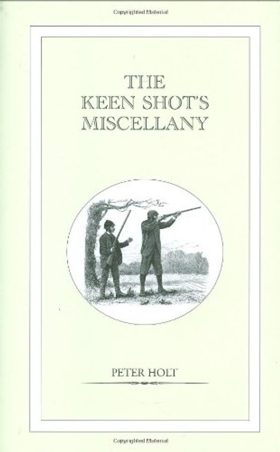 The Keen Shot's Miscellany