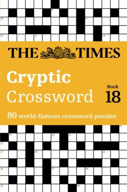 Times Cryptic Crossword Book 18: 80 of the worlds most famous crossword puzzles