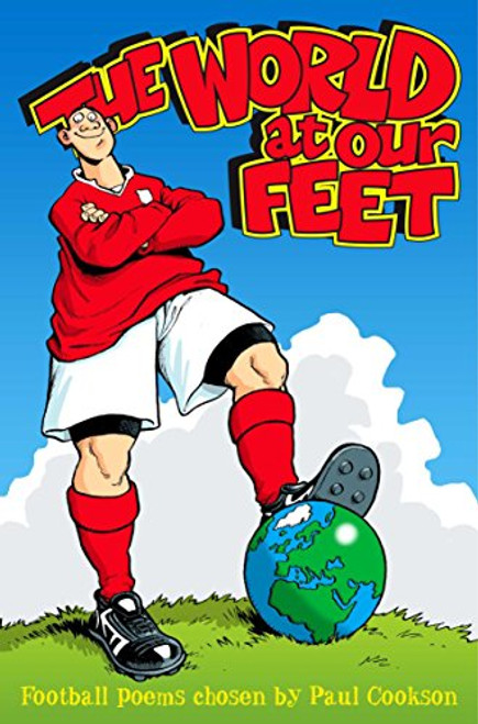The World at Our Feet: Football Poems
