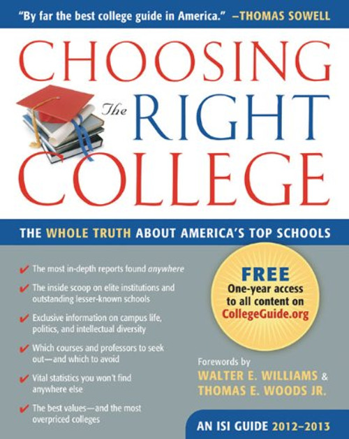 Choosing the Right College 2012-13: The Whole Truth about Americas Top Schools