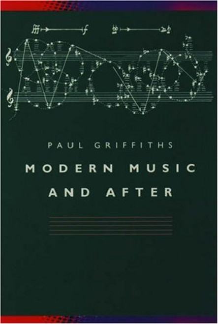 Modern Music and After (Clarendon Paperbacks) Modern Music and After (Clarendon Paperbacks)