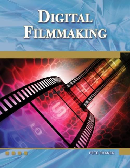 Digital Filmmaking: An Introduction (Digital Filmmaker Series)
