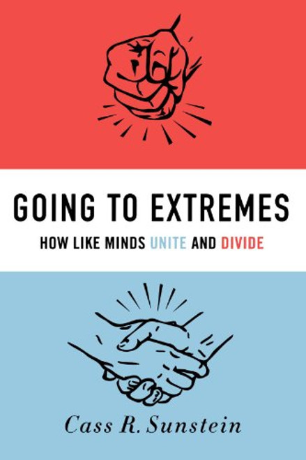 Going to Extremes: How Like Minds Unite and Divide