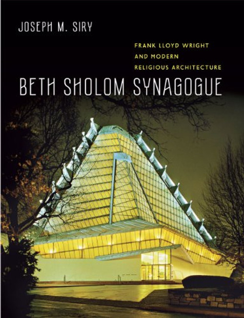 Beth Sholom Synagogue: Frank Lloyd Wright and Modern Religious Architecture