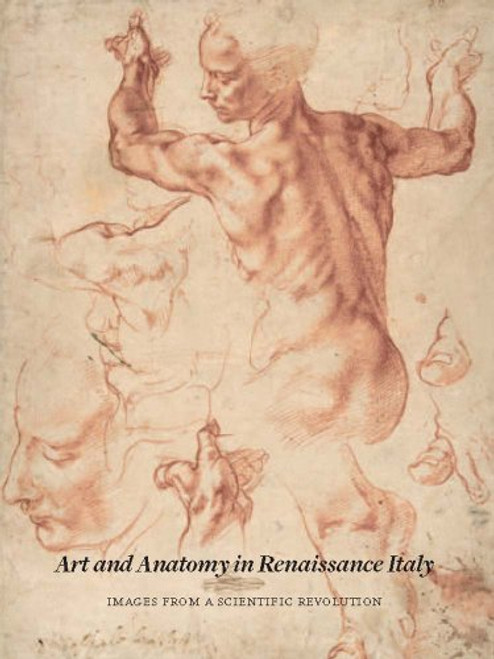Art and Anatomy in Renaissance Italy: Images from a Scientific Revolution (Metropolitan Museum of Art (Paperback)) Art and Anatomy in Renaissance Italy: Images from a Scientific Revolution (Metropolitan Museum of Art (Paperback))