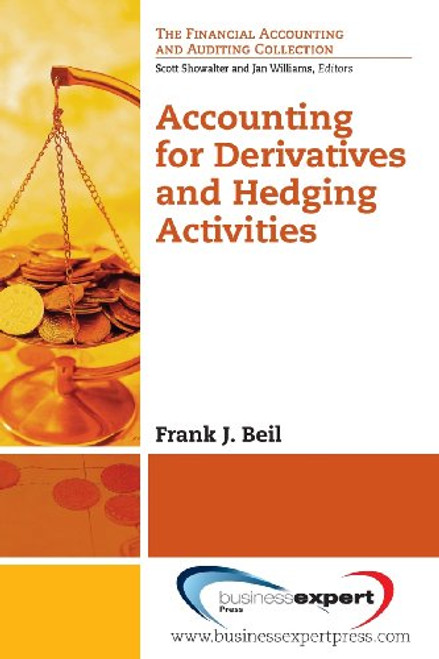 Accounting for Derivatives and Hedging Activities (The Financial Accounting and Auditing Collection)