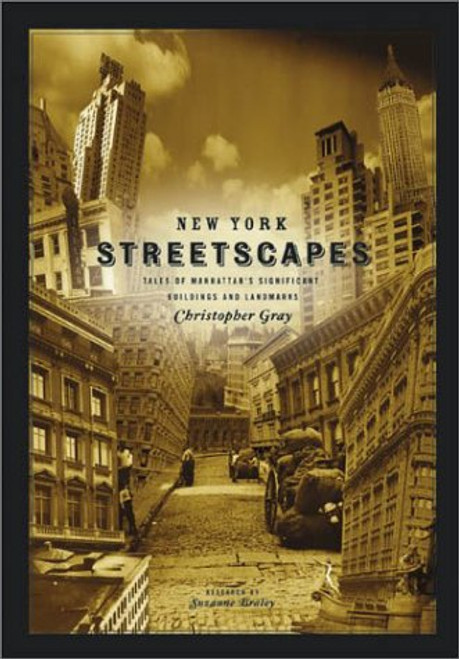 New York Streetscapes: Tales of Manhattan's Significant Buildings and Landmarks