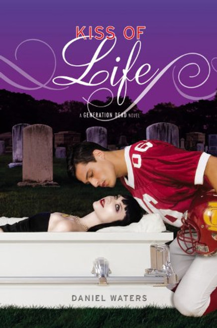 Generation Dead: Kiss of Life (A Generation Dead Novel)