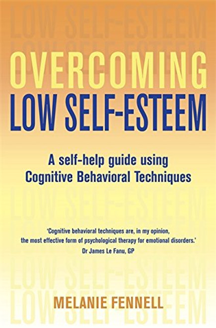 Overcoming Low Self-Esteem (Overcoming Books) Overcoming Low Self-Esteem (Overcoming Books)
