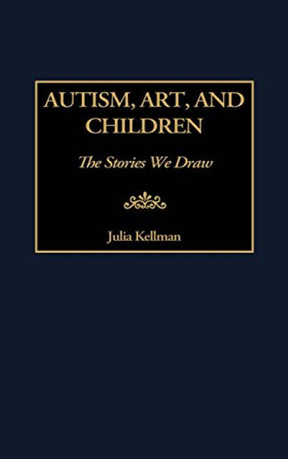 Autism, Art, and Children: The Stories We Draw