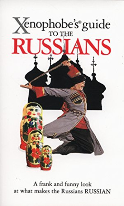 Xenophobe's Guide to the Russians (Xenophobe's Guides)