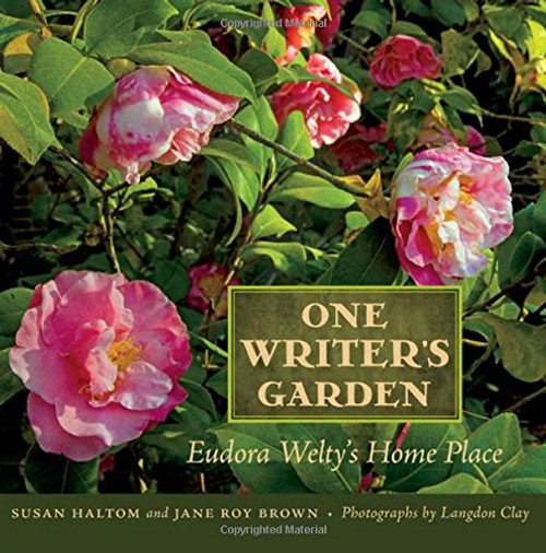 One Writers Garden: Eudora Weltys Home Place