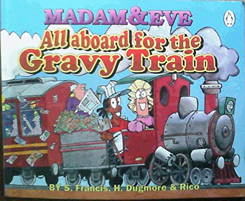 Madam & Eve: All Aboard For the Gravy Train