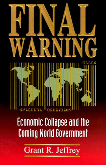 Final Warning: Economic Collapse and the Coming World Government Final Warning: Economic Collapse and the Coming World Government