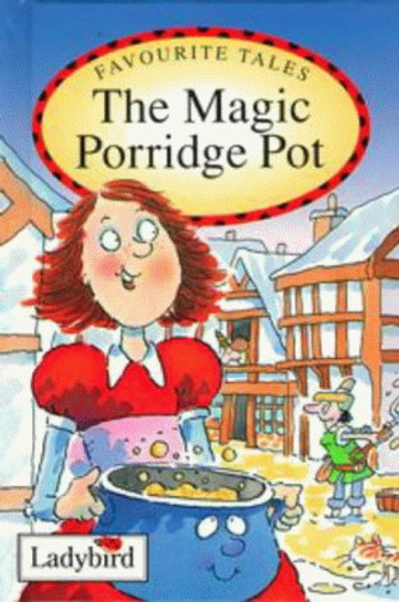 Favourite Tales 10 Magic Porridge Pot