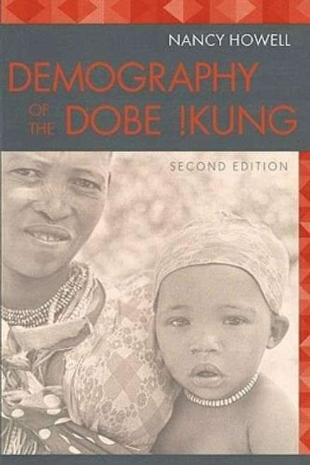Demography of the Dobe! Kung (Evolutionary Foundations of Human Behavior)