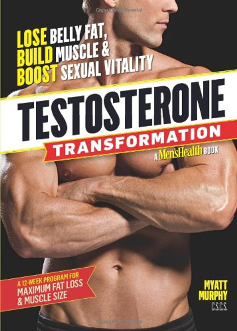 Testosterone Transformation: Lose Belly Fat, Build Muscle, and Boost Sexual Vitality