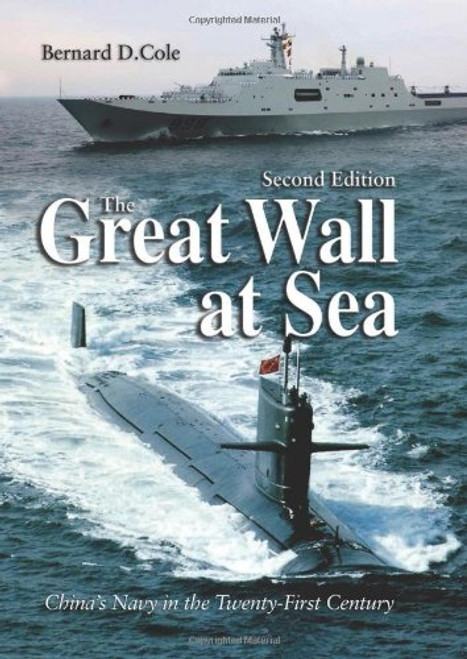 The Great Wall at Sea, Second Edition: China's Navy in the Twenty-First Century
