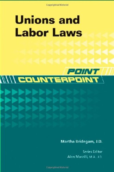Unions and Labor Laws (Point/Counterpoint (Chelsea Hardcover))