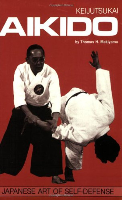 Keijutsukai Aikido: Japanese Art of Self-Defense Keijutsukai Aikido: Japanese Art of Self-Defense