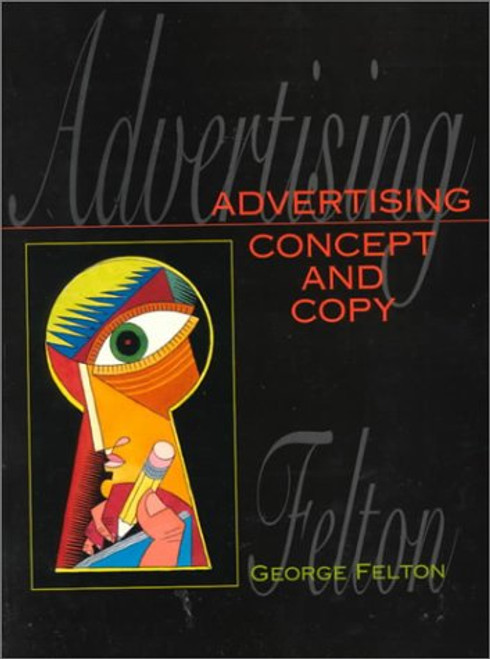 Advertising: Concept and Copy