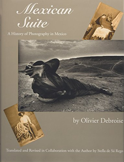 Mexican Suite : A History of Photography in Mexico