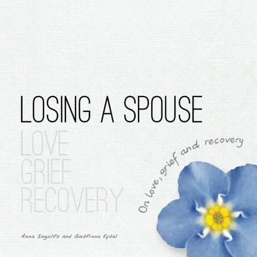 Losing a Spouse: On love, grief and recovery