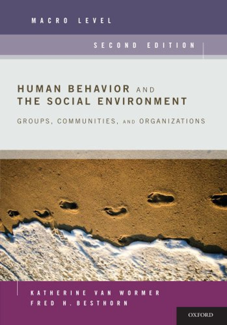 Human Behavior and the Social Environment, Macro Level: Groups, Communities, and Organizations
