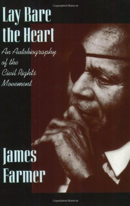 Lay Bare the Heart: An Autobiography of the Civil Rights Movement