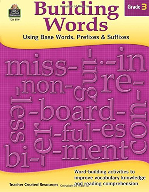 Building Words: Using Base Words, Prefixes and Suffixes Gr 3