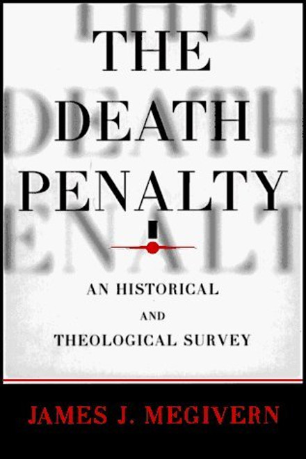 The Death Penalty: An Historical and Theological Survey