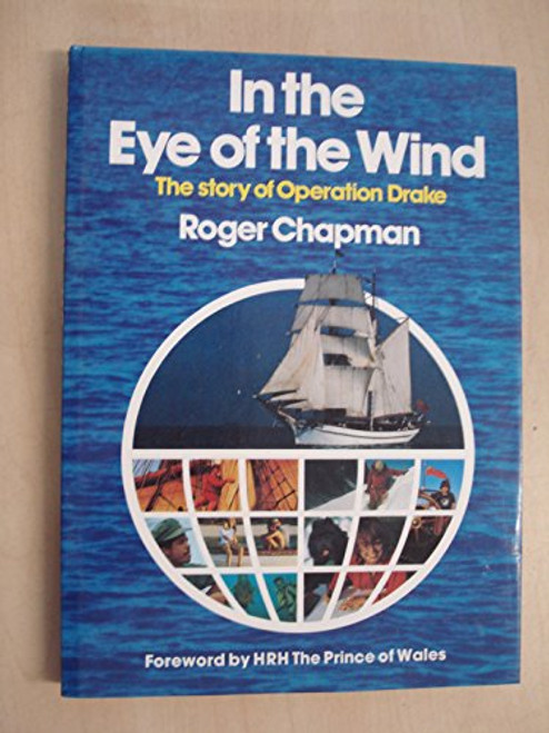 In the Eye of the Wind: Story of Operation Drake