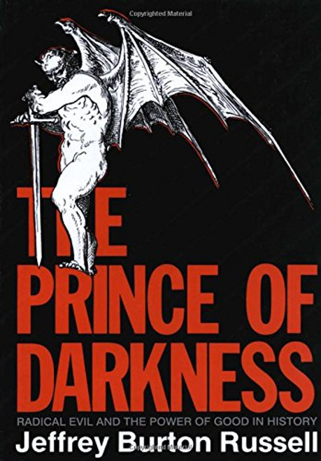 The Prince of Darkness: Radical Evil and the Power of Good in History The Prince of Darkness: Radical Evil and the Power of Good in History