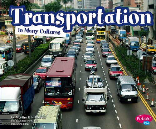 Transportation in Many Cultures (Life Around the World)