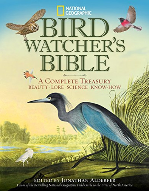 National Geographic Bird-watcher's Bible: A Complete Treasury
