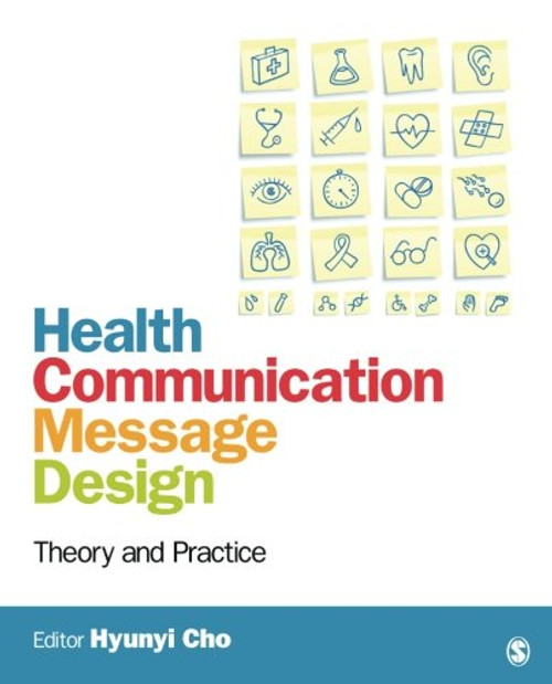 Health Communication Message Design: Theory and Practice