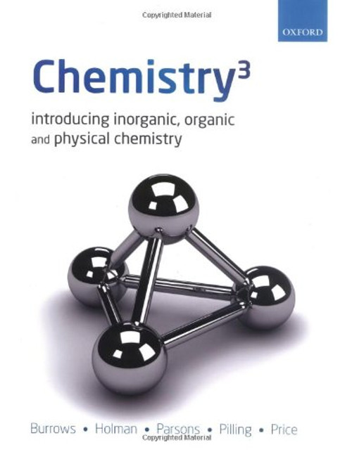 Chemistry: Introducing Inorganic, Organic and Physical Chemistry