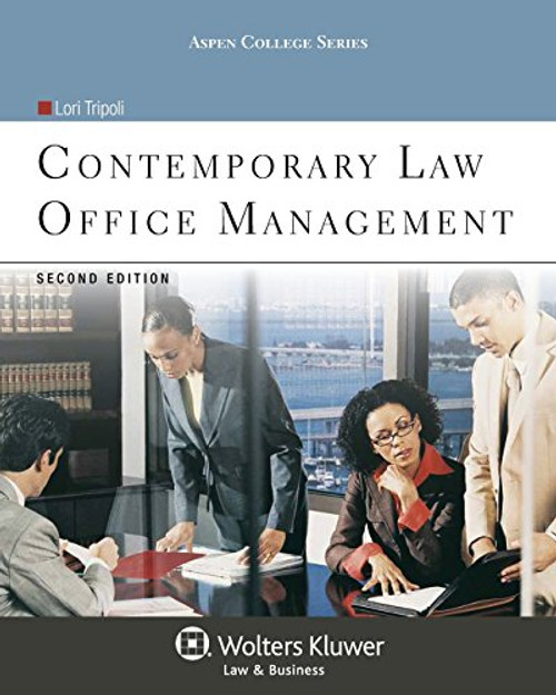 Contemporary Law Office Management, Second Edition (Aspen College) Contemporary Law Office Management, Second Edition (Aspen College)