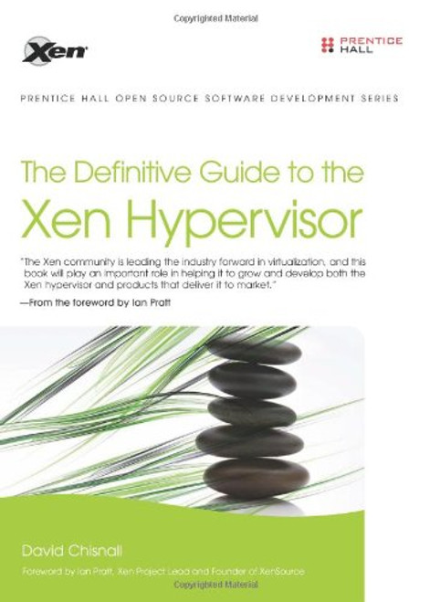 The Definitive Guide to the Xen Hypervisor