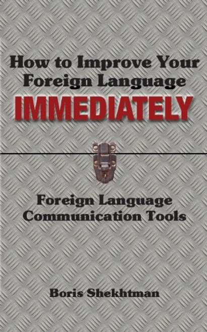 How to Improve Your Foreign Language Immediately