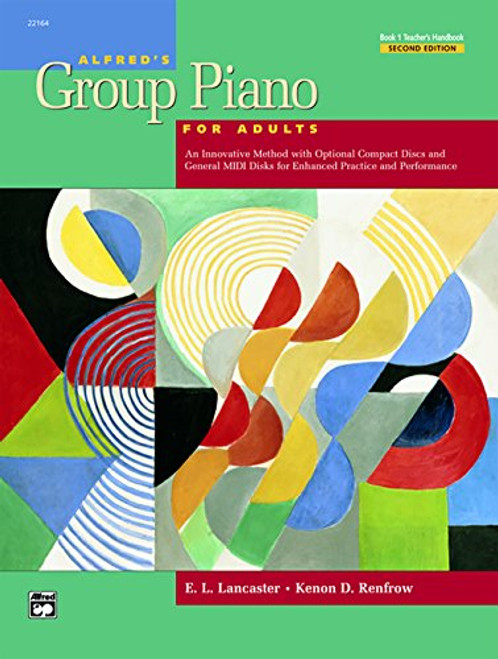 Alfred's Group Piano for Adults Teacher's Handbook, Bk 1: An Innovative Method with Optional General MIDI Disks for Enhanced Practice and Performance