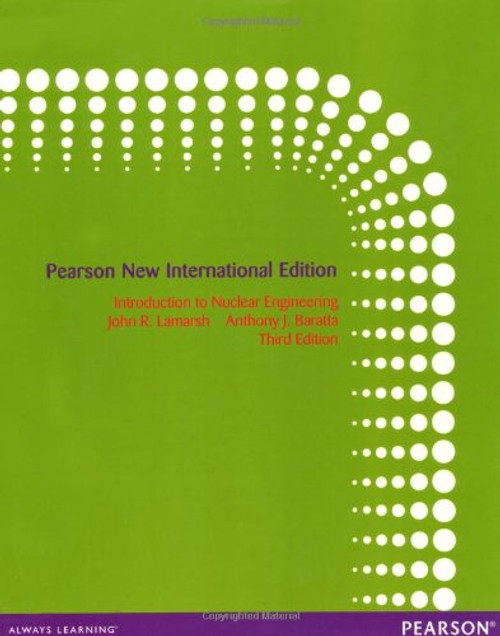 Introduction to Nuclear Engineering: Pearson New International Edition Introduction to Nuclear Engineering: Pearson New International Edition