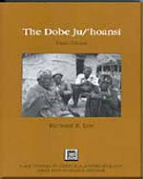 The Dobe Ju/'Hoansi (Case Studies in Cultural Anthropology)